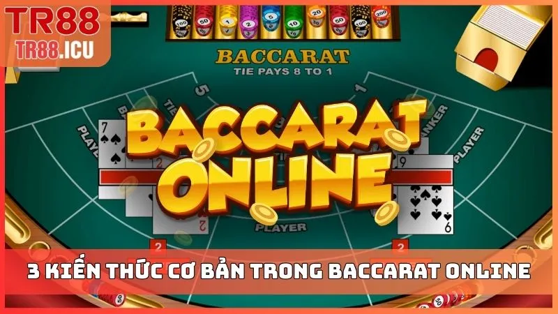 3 kiến thức cơ bản trong Baccarat online