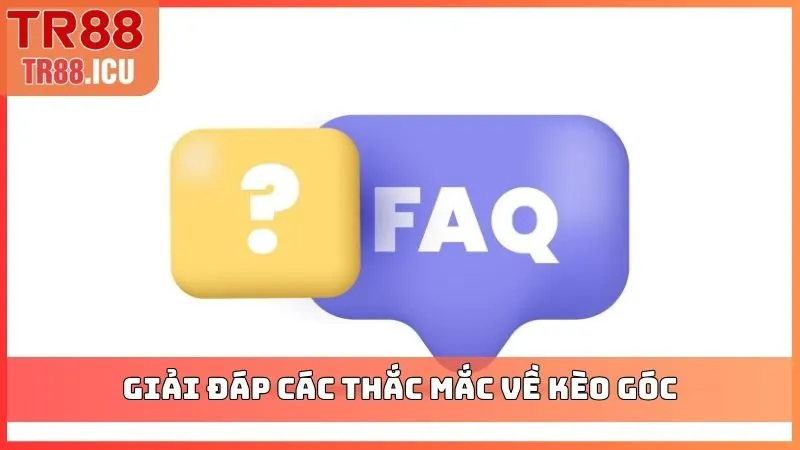Giải đáp các thắc mắc về kèo góc