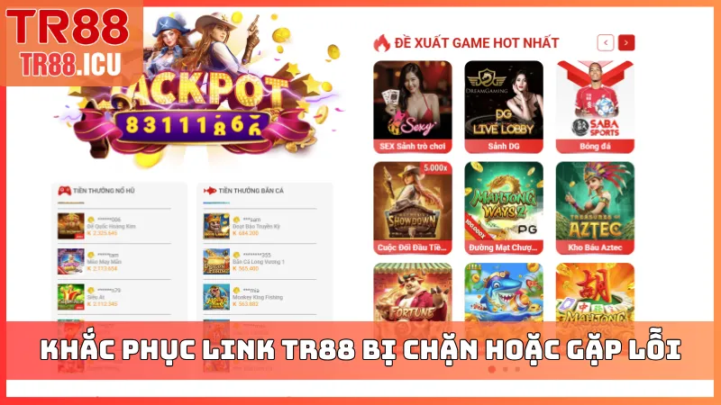 Khắc phục link TR88 bị chặn hoặc gặp lỗi