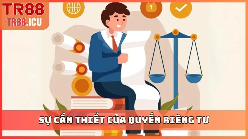 Sự cần thiết của quyền riêng tư